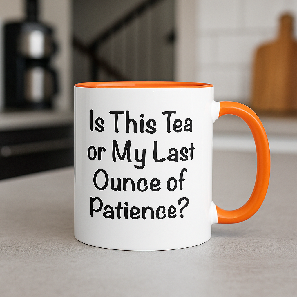 Is This Tea or My Last Ounce of Patience Mug – Funny Work Mood Gift