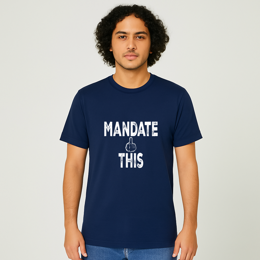 Mandate This Shirt – Bold Middle Finger Graphic Tee