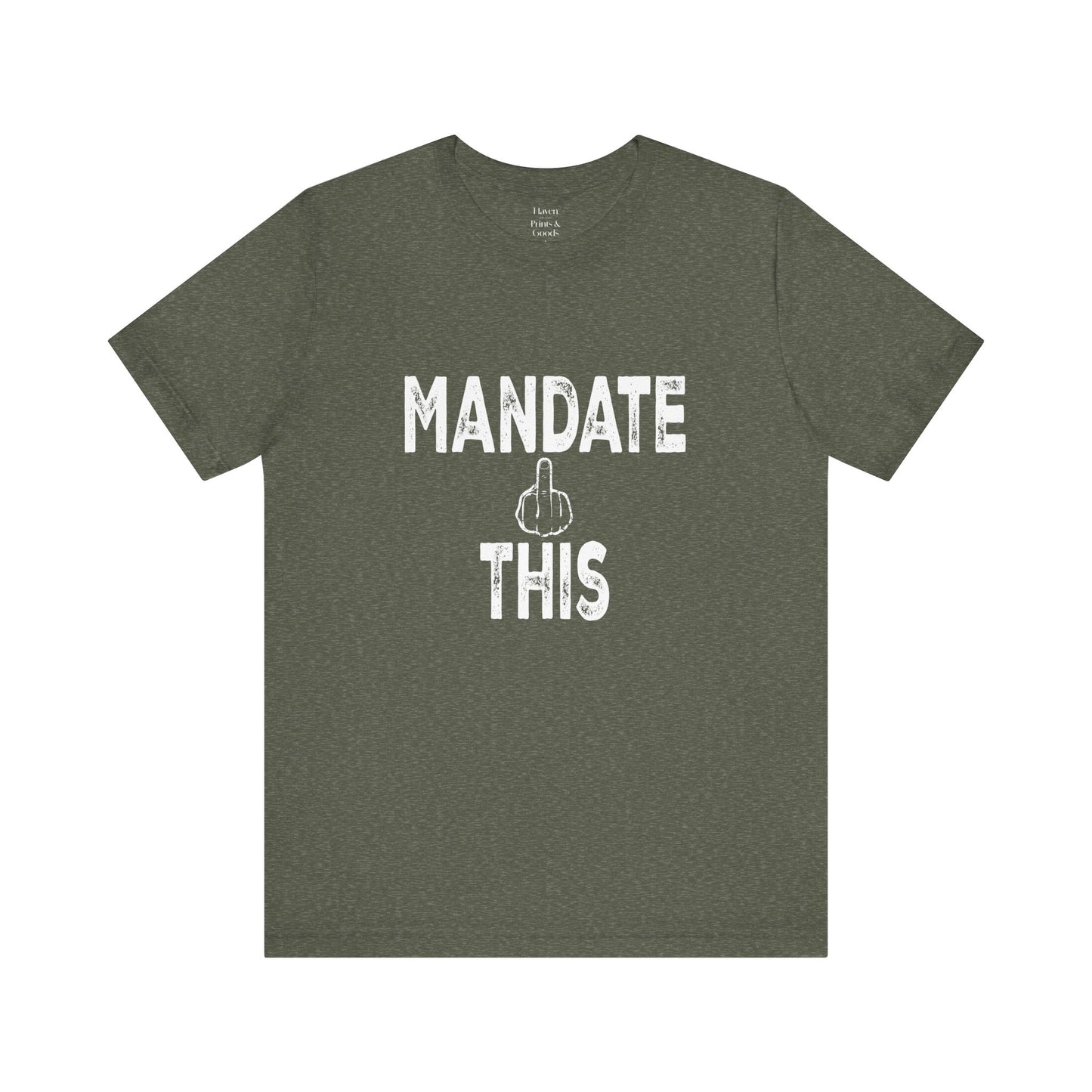 Mandate This Shirt – Bold Middle Finger Graphic Tee